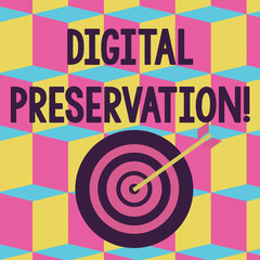 Text sign showing Digital Preservation. Business photo text ensuring access to digital information when necessary Color Dart Board in Concentric Style with Arrow Hitting the Center Bulls Eye