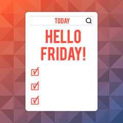 Text sign showing Hello Friday. Business photo text you say this for wishing and hoping another good lovely week Search Bar with Magnifying Glass Icon photo on Blank Vertical White Screen