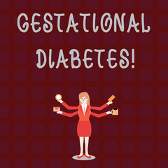 Text sign showing Gestational Diabetes. Business photo showcasing elevated level of glucose in the blood during pregnancy Businesswoman with Four Arms Extending Sideways Holding Workers Needed Item