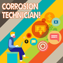 Writing note showing Corrosion Technician. Business concept for installation and maintaining corrosion control systems Man Sitting with Laptop and SEO Driver Icons on Blank Space