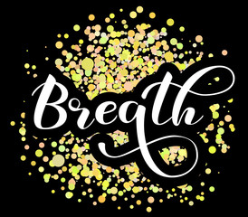 Obraz premium Breath brush lettering. Vector illustration for banner