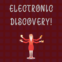 Text sign showing Electronic Discovery. Business photo showcasing discovery in legal proceedings such as litigation Businesswoman with Four Arms Extending Sideways Holding Workers Needed Item