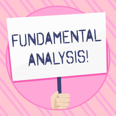 Text sign showing Fundamental Analysis. Business photo showcasing the analysis of a business s is financial statements Hand Holding Blank White Placard Supported by Handle for Social Awareness