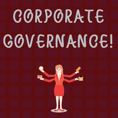 Text sign showing Corporate Governance. Business photo showcasing system of processes by which a firm is controlled Businesswoman with Four Arms Extending Sideways Holding Workers Needed Item