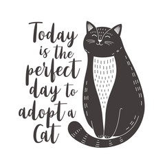 Cat adoption poster. Cute black and white cat with quote "Today is the perfect day to adopt a cat". Vector illustration