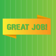 Word writing text Great Job. Business photo showcasing used praising someone for something they have done very well Blank Folded Color Banner photo on Vertically Striped Two Toned Backdrop
