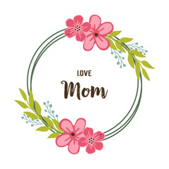 Vector illustration beautiful round leaf floral frame for happy mothers day