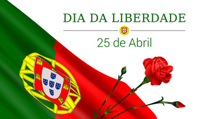 Portugal Freedom Day vector banner design template with a realistic flag of  Portugal, red carnations and text on white background. Translation: "Freedom Day. 25th of April."