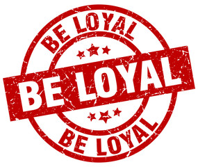 be loyal round red grunge stamp