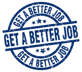 get a better job blue round grunge stamp