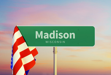 Madison - Wisconsin. Road or Town Sign. Flag of the united states. Sunset oder Sunrise Sky