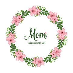 Vector illustration frame flower pink and green leaf for greeting card of best mom
