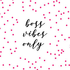 boss vibes only card with pink girly dots background