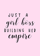 Fototapeta na wymiar just a girl boss building her empire quote typography
