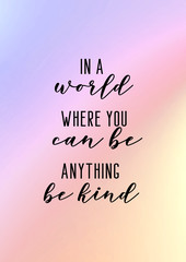 Be kind. Kindness quote slogan poster