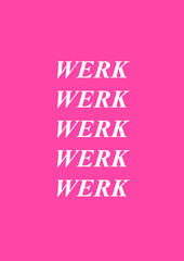 Werk werk werk werk. Slang poster