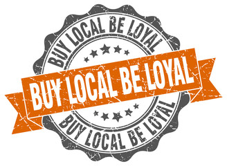 buy local be loyal stamp. sign. seal