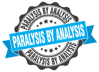 paralysis by analysis stamp. sign. seal