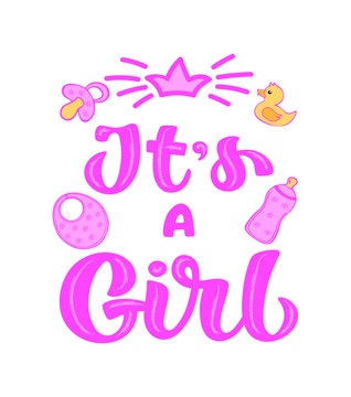 Hand sketched "Its a girl" vector lettering illustration with bottle, nipple, duck, bib and crown. Baby girl shower card. Newborn baby background.  Poster design.