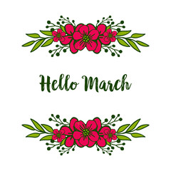 Vector illustration design hello march with bright flowers frame