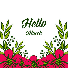 Vector illustration ornate of flower frame for various card hello march