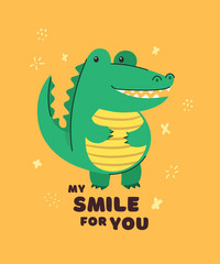 Cute crocodile smiling. Text My smile for you. Animal kingdom set. Super-kawaii and adorable animals. Cartoon character and lettering. Flat illustration for kid's poster, t-shirt and other art.