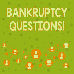 Word writing text Bankruptcy Questions. Business photo showcasing discarding debt or making a plan to repay debts Online Chat Head Icons with Avatar and Connecting Lines for Networking Idea