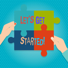 Word writing text Let S Get Started. Business photo showcasing encouraging someone to begin doing something Four Blank Multi Color Jigsaw Puzzle Tile Pieces Put Together by Human Hands