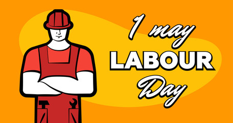 Worker man in red construction helmet and inscription Happy labour day. 1 may greeting card. Poster or banner vector illustration