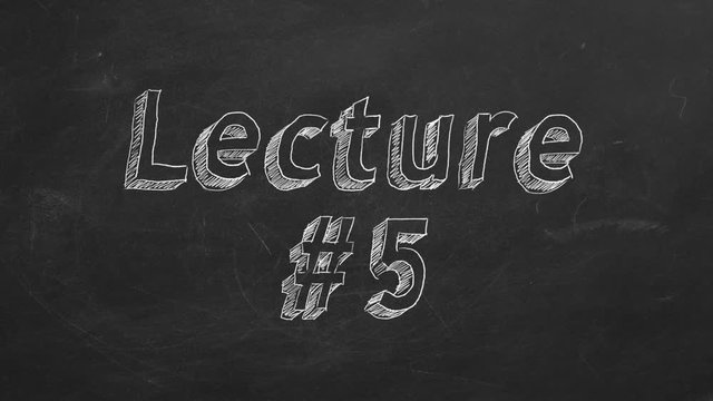 Hand drawing and animated text "Lecture #5" on blackboard.  Part 5 of 10. Stop motion animation.