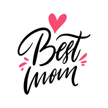 Best Mom lettering. Hand drawn vector illustration. Isolated on white background.