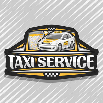 Vector logo for Taxi Service, black decorative badge with standing cartoon sedan and cellphone, original lettering for words taxi service, innovation design signage for cheap transportation company.