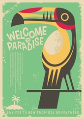 Welcome to paradise retro poster design with colorful toucan bird. Tropical destinations world travel flyer concept. Vacation and holidays theme. © lukeruk