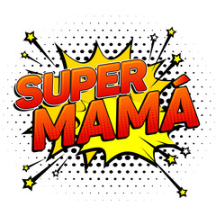 Super Mama, Super Mom spanish text, Mother celebration vector illustration