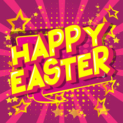 Happy Easter - Vector illustrated comic book style phrase on abstract background.