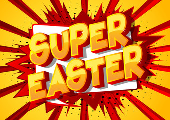 Super Easter - Vector illustrated comic book style phrase on abstract background.
