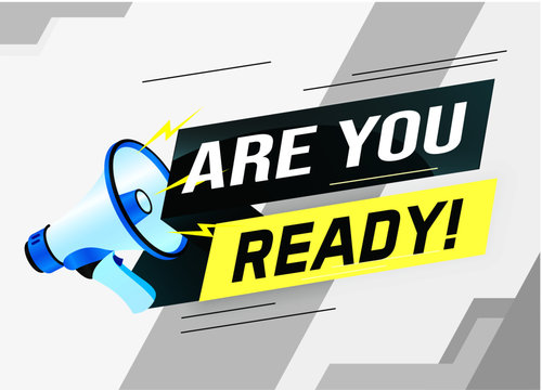 1 Best Are You Ready Images Stock Photos Vectors Adobe Stock 1 Best Are You Ready Images Stock Photos Vectors Adobe Stock