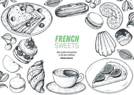 A set of french desserts with crepes, croissant, eclair, fig pie, ispahan, macaron, madeleines. French cuisine top view frame. Food menu design template. Hand drawn sketch vector illustration.