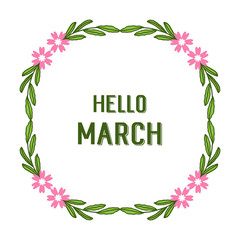 Vector illustration decoration hello march with drawing flower frame