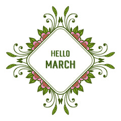 Vector illustration greeting card hello march with decoration of flowers frame