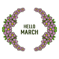 Vector illustration decorative flower frame for lettering hello march