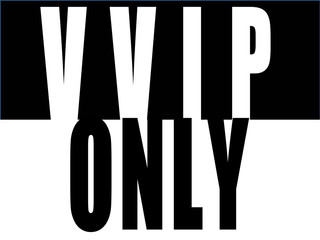 Text vvip only sign on black and white background