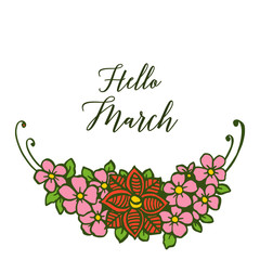 Vector illustration pink flowers frame with lettering hello march