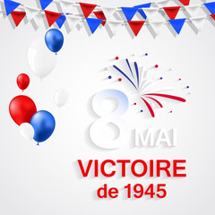 8 Mai - Victoire 1945. 8 Mai Victoire de 1945