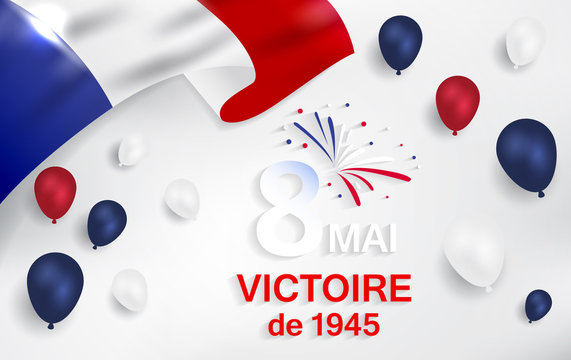 8 Mai - Victoire 1945. 8 Mai Victoire de 1945