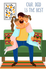 Our dad is the best. Cute flat cartoon father and Two daughters on the sofa isolated on a white background with text. Vector