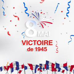 8 Mai - Victoire 1945. 8 Mai Victoire de 1945