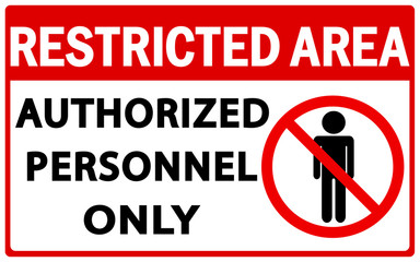 Vector Prohibited Sign Restricted Area For Authorized Personnel Only or No Enter Sign in Caution Zone - Vector