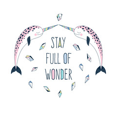 Magical illustration with unicorn narwal and coloured gemstone. Stay full of wonder lettering. Typographic fairytale rainbow colours print for baby and kid. © AngellozOlga