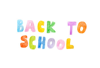 Back to school - colorful hand drawn text, lettering isolated on white background, education concept
